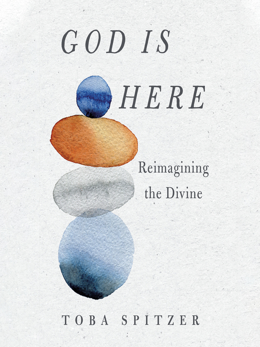 Title details for God Is Here by Toba Spitzer - Available